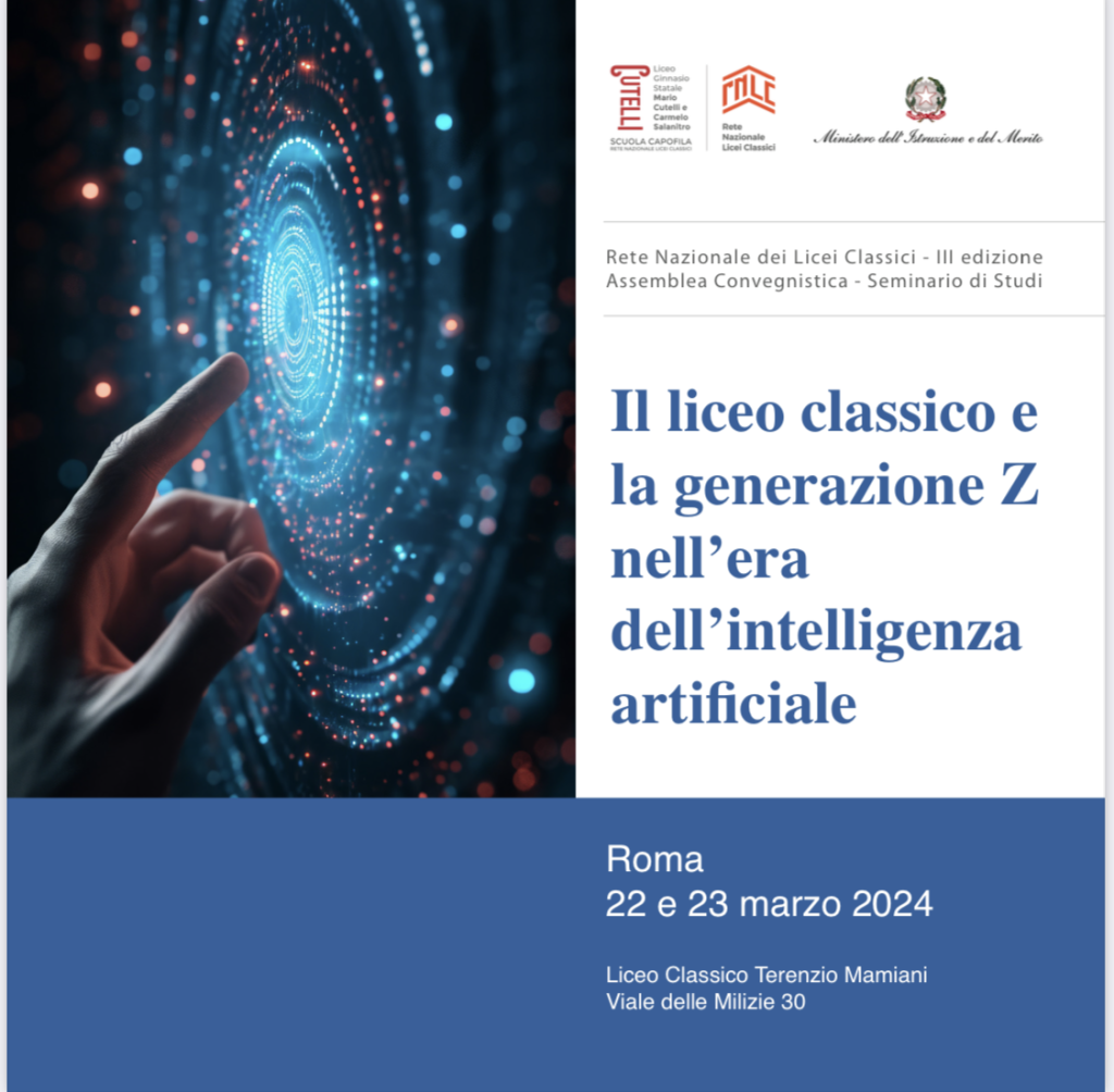 Il 23 e il 24 marzo 2024 il Liceo Ginnasio Statale Terenzio Mamiani di Roma ha ospitato il terzo seminario della Rete Nazionale dei Licei Classici d’Italia. Tema dell’incontro “Il liceo classico e la generazione Z nell’era dell’intelligenza artificiale”.